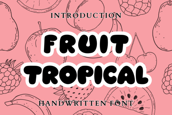 Fruit Tropical: A Handwritten Display Font for the Modern Web