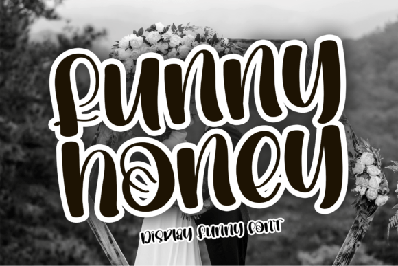 Funny Honey: The Display Font That Makes Campaign Messages Instantly Recognizable