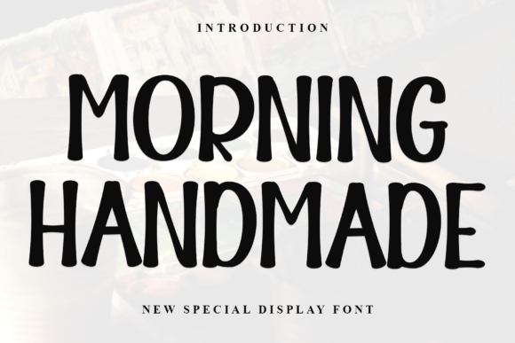 Morning Handmade: A Display Font for Content That Stops the Scroll