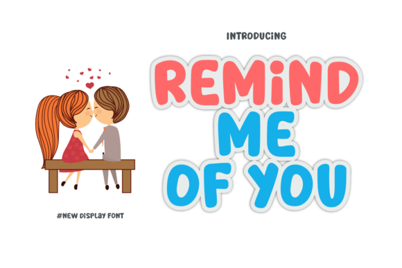 Remind Me of You: A Playful Display Font for Scroll-Stopping Campaigns